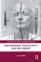 „Performance, Masculinity, and Self-Injury“ von Lucy Weir; Gesichtsskulptur mit vertikaler Naht, Messer daneben., Buch