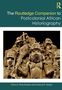 Titel: "The Routledge Companion to Postcolonial African Historiography". Herausgeber: Thula Simpson, Immanuel R. Harisch. Skulptur mit detaillierten Figuren., Buch