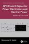 Muhammad H. Rashid: SPICE and LTspice for Power Electronics and Electric Power, Buch, Buch