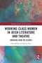 „Working-Class Women in Irish Literature and Theatre: Emerging from the Silence“ von Clara Mallon, Salomé Paul. Bunte abstrakte Illustrationen im Hintergrund., Buch