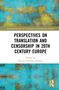 „PERSPECTIVES ON TRANSLATION AND CENSORSHIP IN 20TH CENTURY EUROPE“. Herausgegeben von Marian Panchón Hidalgo. Abstrakte Malerei mit Blau- und Gelbtönen., Buch