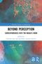 Text: "Beyond Perception: Correspondences with Tim Ingold's Work, Edited by Caroline Gatt and Jan Peter Laurens Loovers." 

Bunter, texturierter Hintergrund mit Blau, Grün und Rot. Open-Access-Logo unten rechts., Buch