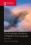 The Routledge Handbook of Migration and Language, Buch, Buch