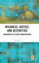 "Routledge Studies in Contemporary Philosophy. Wildness, Justice, and Aesthetics: Imaginaries of Future Urban Natures. Tea Lobo."  
Hintergrund in Türkis und Gelb, mit einem Routledge-Logo., Buch