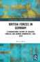 Bettina Blum: British Forces in Germany, Buch, Buch