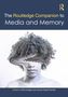 The Routledge Companion to Media and Memory, Buch, Buch