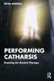 Text: "PERFORMING CATHARSIS: Enacting An Ancient Therapy". Unscharfe Silhouetten von zwei Personen in einem Tunnel., Buch