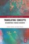 "Translating Concepts: Metamorphosis Through Encounter" von Stefano Arduini und Ruth Chester. Abstrakte, bunte Hintergrundillustration., Buch