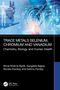 Covertext: "TRACE METALS SELENIUM, CHROMIUM AND VANADIUM". Forscher in Laborumgebung mit Reagenzglas und Illustrationen., Buch