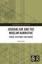 Text: "JOURNALISM AND THE MUSLIM NARRATIVE: POWER, RESISTANCE AND CHANGE" von Nadia Haq. Geometrisches Design., Buch
