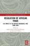 „Regulation of African Trade“, „The Impact of the African Continental Free Trade Area“, Herausgeber aufgezählt. Abstrakte graue Muster., Buch