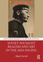 Alison Carroll: Soviet Socialist Realism and Art in the Asia-Pacific, Buch, Buch