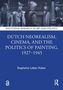 Stephanie Lebas Huber: Dutch Neorealism, Cinema, and the Politics of Painting, 1927-1945, Buch, Buch
