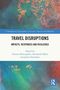 "Travel Disruptions: Impacts, Responses and Resilience." Herausgegeben von Emmet McLoughlin, Domhnall Melly und James Hanrahan. Abstraktes Muster in Blau und Orange., Buch