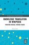 „Routledge Studies in Health Humanities“, „KNOWLEDGE TRANSLATION IN WIKIPEDIA“, „MEDIATING MEDICAL EVIDENCE ONLINE“, Henry Jones., Buch