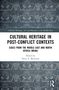 Titel: "Cultural Heritage in Post-Conflict Contexts"; darunter florales Muster in Blau-Grau-Tönen., Buch