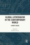 GLOBAL LUTHERANISM IN THE CONTEMPORARY WORLD, LUTHER’S REALM, Edited by Richard Cimino. Blau-weißes Design mit Linien., Buch
