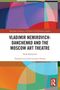 "Vladimir Nemirovich-Danchenko and the Moscow Art Theatre" steht in schwarzen Lettern vor buntem geometrischen Hintergrund., Buch