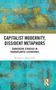 CAPITALIST MODERNITY, DISSIDENT METAPHORS. Türkis-goldenes abstraktes Muster; Routledge-Logo unten rechts., Buch