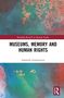 Sulamith Graefenstein: Museums, Memory and Human Rights, Buch, Buch