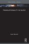Karen Bennett: Translationality in Music, Buch, Buch