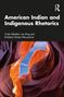 "American Indian and Indigenous Rhetorics" von Cindy Tekobbe, Lisa King, Kimberly Wieser-Weryackwe. Bild von rot-orangefarbenen Felsen., Buch
