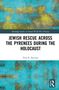 "Jewish Rescue Across the Pyrenees During the Holocaust" von Paul R. Bartrop; farbig-abstrakte Hintergrundkunst in Blau und Gelb., Buch
