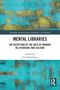 "MENTAL LIBRARIES: THE RECEPTION OF THE ARTS OF MEMORY IN LITERATURE AND CULTURE, Edited by Julia Domínguez" in weißem Feld, abstrakt-türkis., Buch