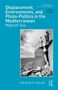 Parvati Nair: Displacement, Environments, and Photo-Politics in the Mediterranean, Buch, Buch
