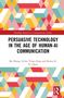 Routledge Research in Communication Studies: "Persuasive Technology in the Age of Human-AI Communication" von Bu Zhong et al. Buntes geometrisches Muster., Buch