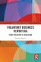 Titel: "Voluntary Business Reporting: From Evolution to Revolution" von Giacomo Pigatto. Bunte geometrische Formen., Buch