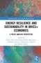 Energy Resilience and Sustainability in BRICS+ Economies, Buch, Buch