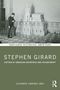 Alexander Lawrence Ames: Stephen Girard, Buch, Buch