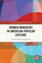 Titel: "Women Managers in American Popular Culture". Autor: Emanuela Barasch Rubinstein. Bunte geometrische Formen., Buch