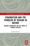 "Pragmatism and the Problem of Reason in Nature. Meaning, Naturalism, and the Threat of Semantic Nihilism. Brandon Beasley.", Buch