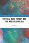 „Critical Race Theory and the American Media“, herausgegeben von Sarah E. Turner und Sarah D. Nilsen. Bunte abstrakte Muster., Buch