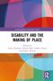 Disability and the Making of Place, Buch, Buch