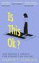Harriet Gibsone: Is This OK?, Buch