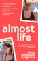 Kiran Millwood Hargrave: Almost Life, Buch