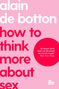 Alain De Botton: How To Think More About Sex, Buch