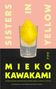 Text "Sisters in Yellow" und "Mieko Kawakami" in großen Buchstaben. Illustration: Zitrone in einem Glas.
