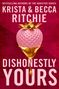 Krista Ritchie: Dishonestly Yours, Buch