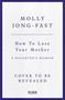 Molly Jong-Fast: How to Lose Your Mother, Buch