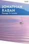 Jonathan Raban: Passage To Juneau, Buch