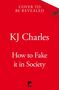 Kj Charles: How to Fake It in Society, Buch