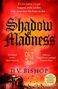 D. V. Bishop: Shadow of Madness, Buch