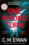 C. M. Ewan: One Wrong Turn, Buch