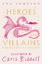 Ana Sampson: Heroes and Villains: poems about Legends chosen by, Buch