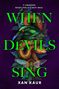 Xan Kaur: When Devils Sing, Buch