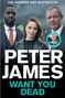 Peter James: Want You Dead, Buch